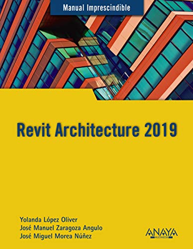 Revit Architecture 2019 (MANUALES IMPRESCINDIBLES)