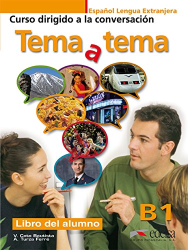 Tema a tema B1 - libro del alumno: Libro del alumno (B1) (Métodos - Jóvenes y adultos - Tema a tema - Nivel B1)