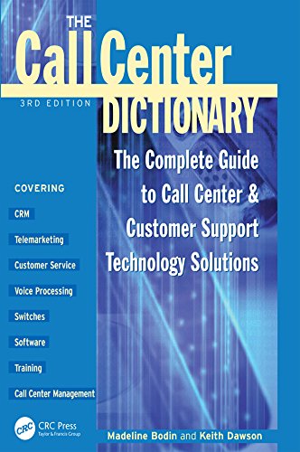 The Call Center Dictionary: The Complete Guide to Call Center and Customer Support Technology Solutions (English Edition)