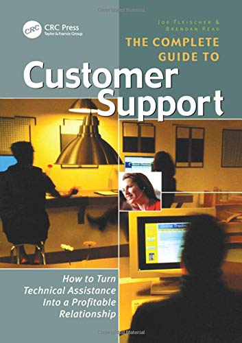 The Complete Guide to Customer Support: How to Turn Technical Assistance Into a Profitable Relationship