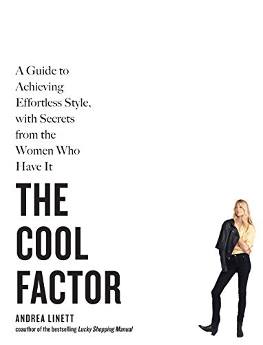 The Cool Factor: A Guide to Achieving Effortless Style, with Secrets from the Women Who Have It (English Edition)
