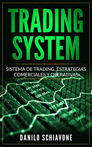 TRADING SYSTEM: Sistema de Trading, Estrategias comerciales y operativas