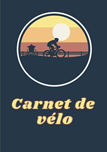Carnet de vélo: Carnet de cyclisme à compléter | Notez vos séances de sport et entraînement ! | 140 pages au format de 7x10 pouces | Parfait pour les cyclistes en tout genre !