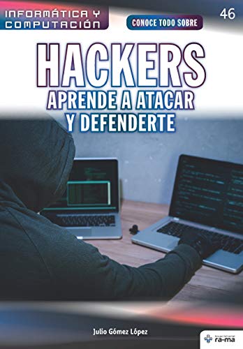 Conoce todo sobre Hackers. Aprende a atacar y defenderte: 46 (Colecciones ABG - Informática y Computación)