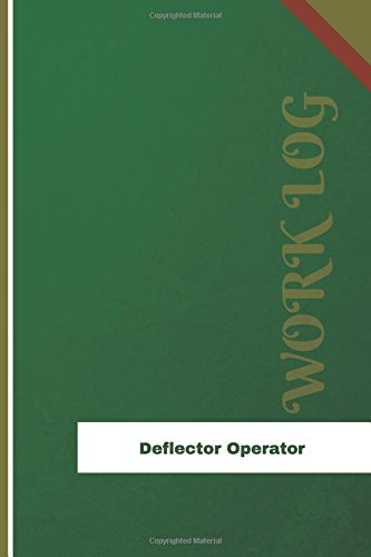 Deflector Operator Work Log: Work Journal, Work Diary, Log - 126 pages, 6 x 9 inches (Orange Logs/Work Log)