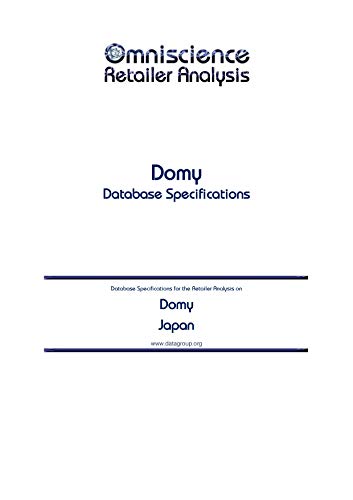 Domy - Japan: Retailer Analysis Database Specifications (Omniscience Retailer Analysis - Japan Book 29051) (English Edition)