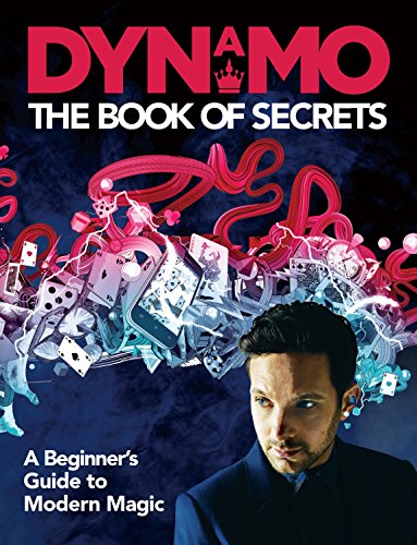 Dynamo: The Book of Secrets: Learn 30 mind-blowing illusions to amaze your friends and family (English Edition)