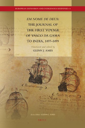 Em Nome de Deus: The Journal of the First Voyage of Vasco Da Gama to India, 1497-1499 (European Expansion and Indigenous Response)