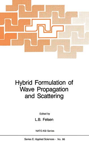 Hybrid Formulation of Wave Propagation and Scattering: 86 (Nato Science Series E:)