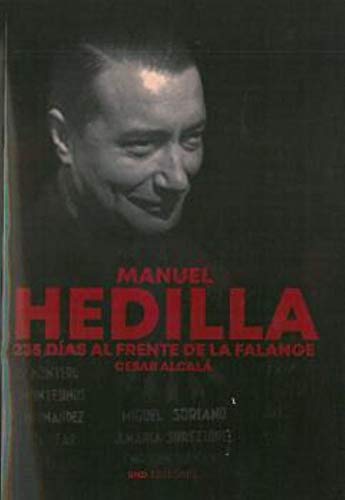 Manuel Hedilla, 235 días al frente de La Falange