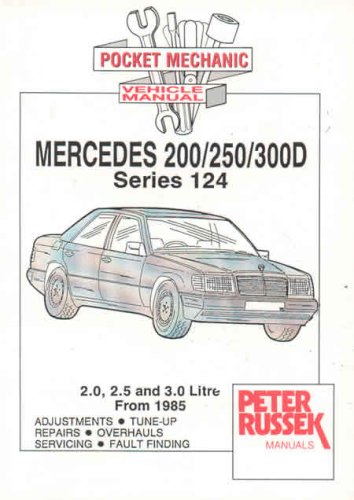Mercedes-Benz 200D, 250D, 300D, Series 124, Diesel Models: From 1985 (Pocket Mechanic S.)
