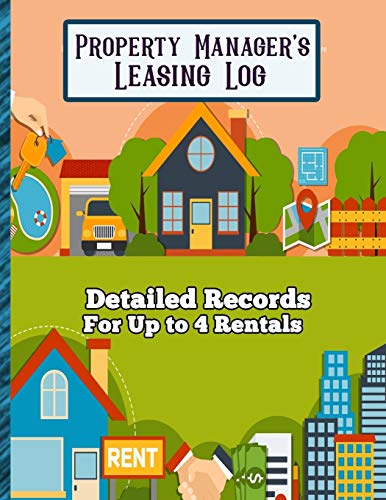 Property Manager's Leasing Log: Detailed Records for Up to 4 Rentals