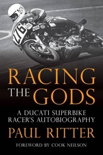 Racing the Gods: A Ducati Superbike Racer's Autobiography