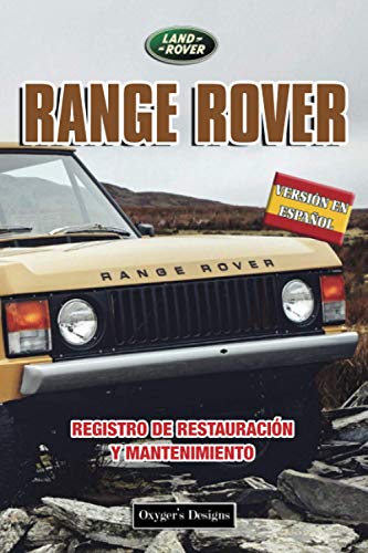 RANGE ROVER: REGISTRO DE RESTAURACIÓN Y MANTENIMIENTO (Ediciones en español)