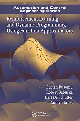 Reinforcement Learning and Dynamic Programming Using Function Approximators (Automation and Control Engineering Book 39) (English Edition)