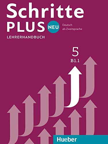 Schritte plus Neu. Lehrerhandbuch. Per le Scuole superiori (Vol. 5): Lehrerhandbuch B1.1