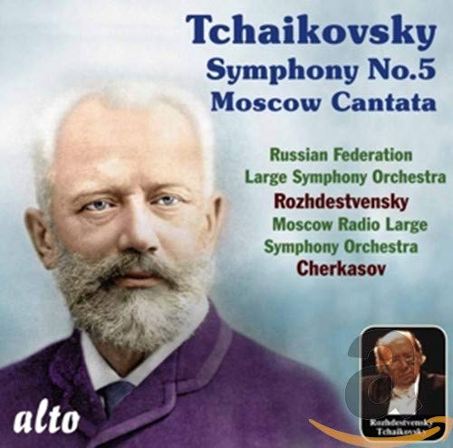 Tchaikovski : Symphonie n° 5, Cantate Moscou. Rozhdestvensky, Cherkasov.