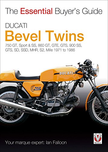 The Essential Buyers Guide Ducati Bevel Twins: 750gt, Sport and Sport S, 860gt, Gte, Gts, 900 Ss, Gts, Sd, Ssd, Mhr, S2, Mille 1971 to 1986 (Essential Buyer's Guide series)