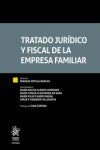 Tratado Jurídico y Fiscal de la Empresa Familiar (Tratados, Comentarios y Practicas Procesales)