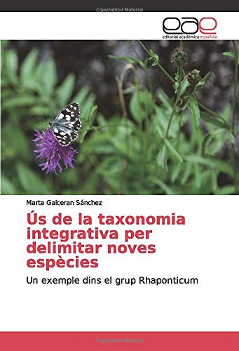 Ús de la taxonomia integrativa per delimitar noves espècies: Un exemple dins el grup Rhaponticum