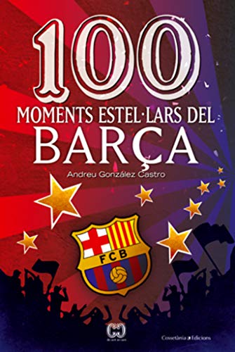 100 moments estel·lars del Barça: 12 (De 100 en 100)