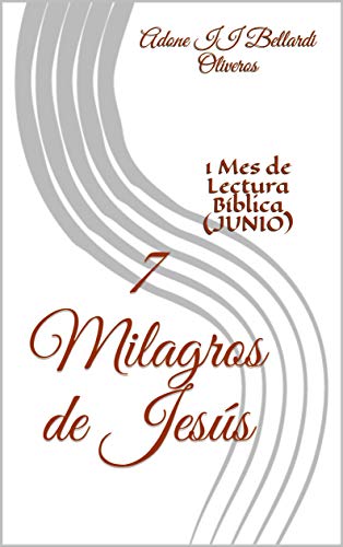 7 Milagros de Jesús : 1 Mes de Lectura Bíblica (JUNIO)