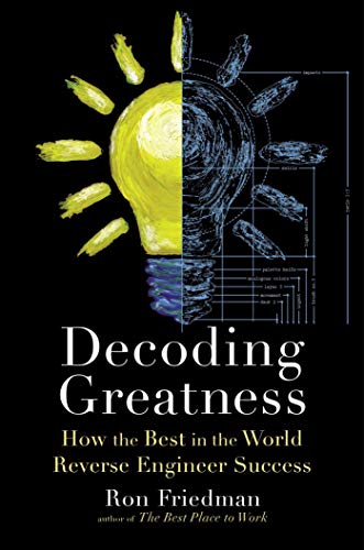 Decoding Greatness: How the Best in the World Reverse Engineer Success (English Edition)