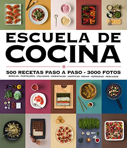 Escuela de cocina (edición actualizada) (Escuela de cocina): 500 recetas paso a paso - 3000 fotos