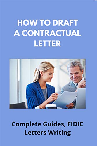 How To Draft A Contractual Letter: Complete Guides, FIDIC Letters Writing: Omission Of Work From A Contract Letter (English Edition)