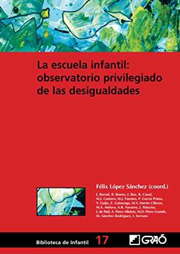 La escuela infantil: observatorio privilegiado de las desigualdades (BIBLIOTECA DE INFANTIL) - 9788478274789: 017 (Biblioteca Infantil (español))