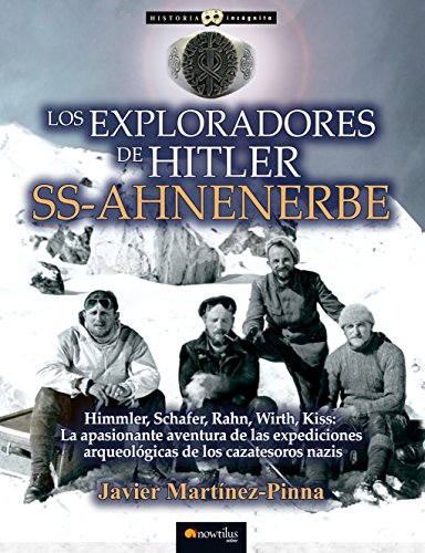 Los exploradores de Hitler: SS-AHNENERBE (Historia Incógnita)