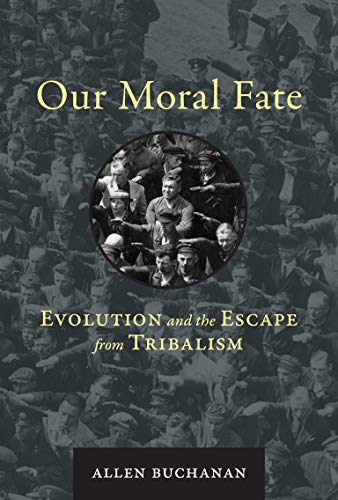 Our Moral Fate: Evolution and the Escape from Tribalism (English Edition)