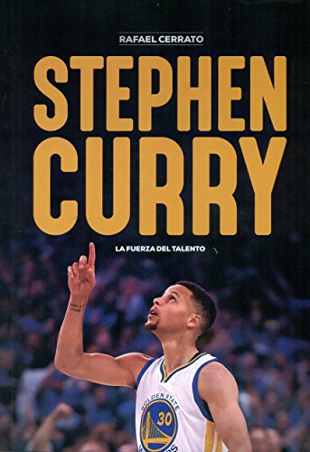 Stephen Curry. La fuerza del talento (Baloncesto para leer)