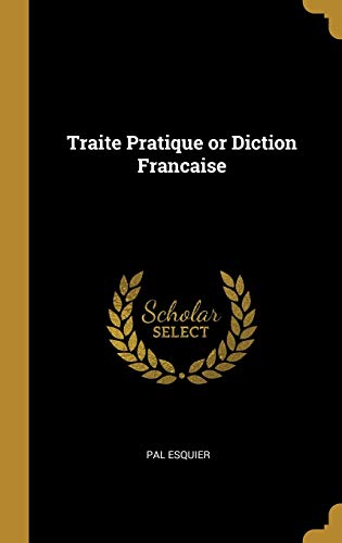 Traite Pratique or Diction Francaise