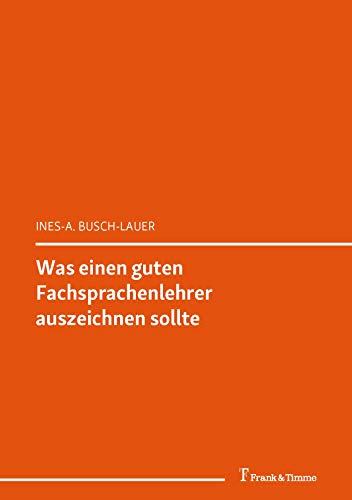 Was einen guten Fachsprachenlehrer auszeichnen sollte ...: (Facetten der Fachsprachenvermittlung Englisch – Hands on ESP Teaching) (Studien zu Fach, Sprache und Kultur 5) (German Edition)