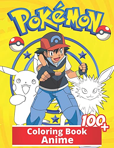 Anime Coloring Book: +100 Illustrations wonderful Jumbo Anime Coloring Book For Kids Ages 3-7, 4-8, 8-10, 8-12, Pikachu, Fun, (Pokemon Books For Kids)