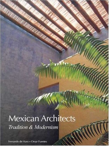ARQUITECTOS MEXICANOS ENTRE TRADICION MODERNIDAD: Tradition and Modernism (Mexican Architects S.)