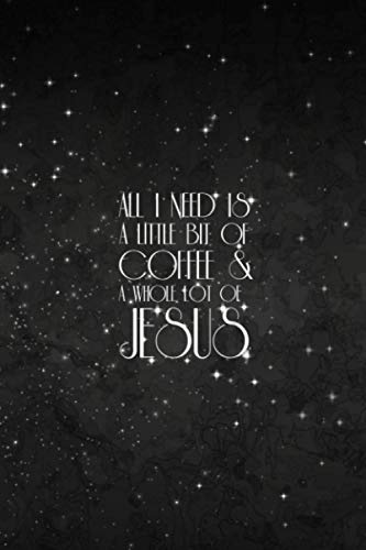 Coffee and Jesus All I Need is a Little Whole Lot of 30 Days Fitness Challenge: 6 x 9 inches size and 114 pages