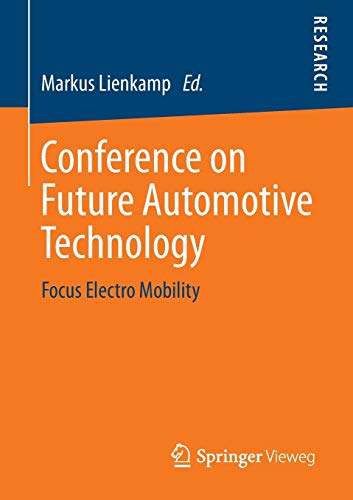 Conference on Future Automotive Technology: Focus Electro Mobility