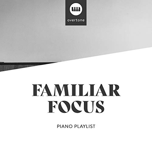 Familiar Focus Piano Playlist