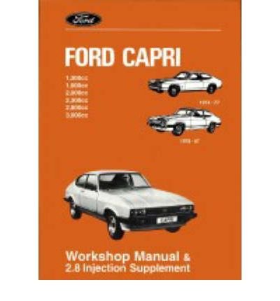 [(Ford Capri Workshop Manual: AND 2.8 Injection Supplement: 1.3, 1.6, 2.0, 2.3, 2.8i & 3.0)] [ Brooklands Books Ltd ] [March, 2005]