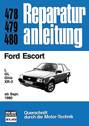 Ford Escort L / GL / Ghia / XR-3 ab September 1980 bis April 1982: Reprint der 12. Auflage 1981