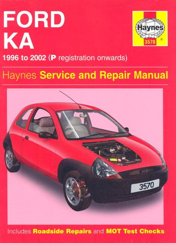 Ford Ka Service and Repair Manual: 3570 (Haynes Service and Repair Manuals)
