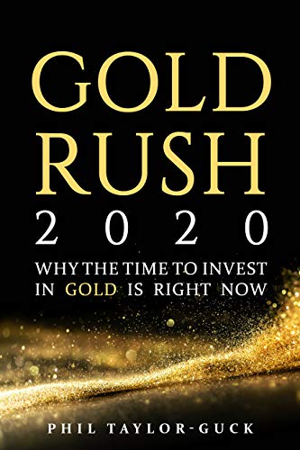 Gold Rush 2020: Why the time to invest in gold is right now (English Edition)