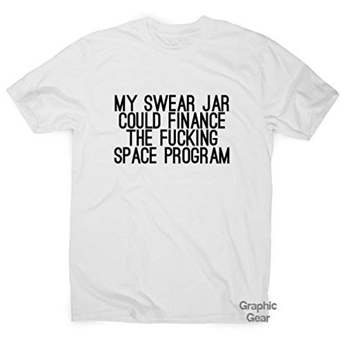 Graphic Gear Men's - My Swear jar podría financiar el programa espacial fxcking - Funny Slogan T Shirts Blanco blanco M
