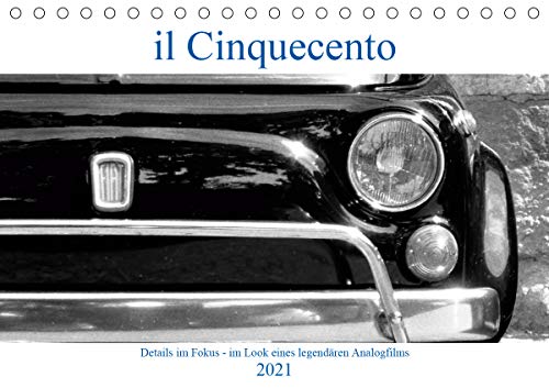il Cinquecento - Details im Fokus - im Look eines legendären Analogfilms (Tischkalender 2021 DIN A5 quer): Details vom Fiat 500 - entwickelt mit Kodak Tri-X 400 (Monatskalender, 14 Seiten )