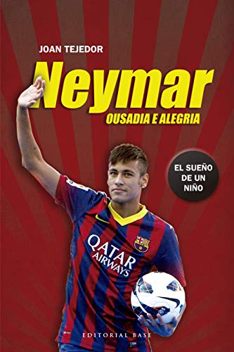 Neymar: Ousadia e alegria (Base Hispànica nº 33)