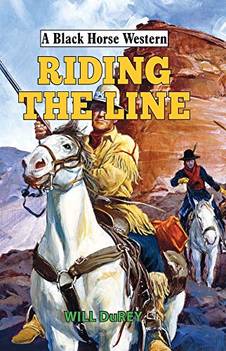 Riding the Line (A Black Horse Western)
