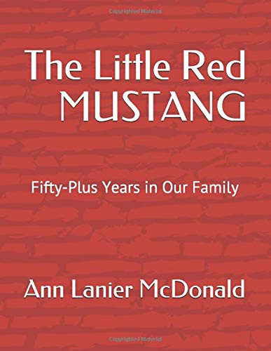 The Little Red MUSTANG: Fifty-Plus Years in Our Family