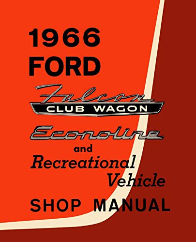 1966 Ford Falcon Club Wagon, Econoline and Recreational Vehicle Shop Manual (English Edition)